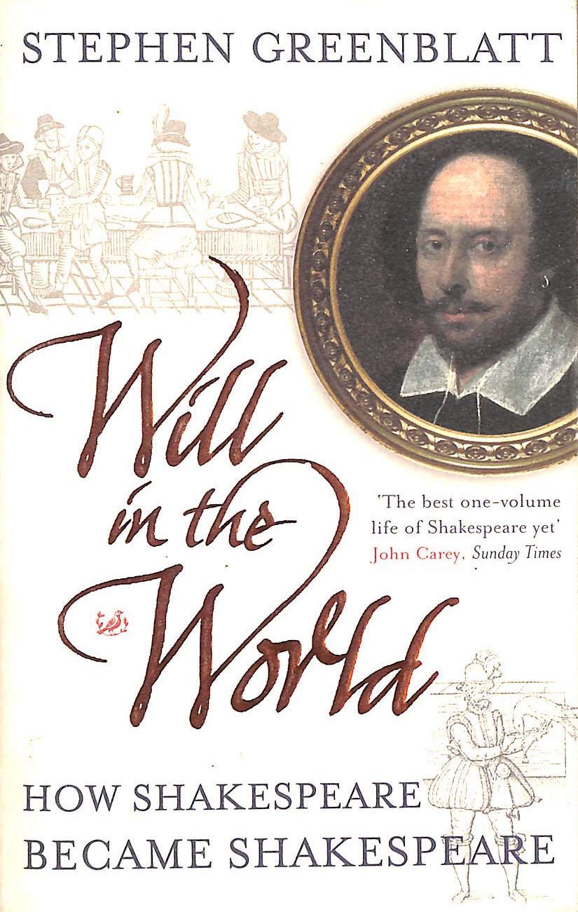 Will in the World: How Shakespeare became Shakespeare Contemporary literature