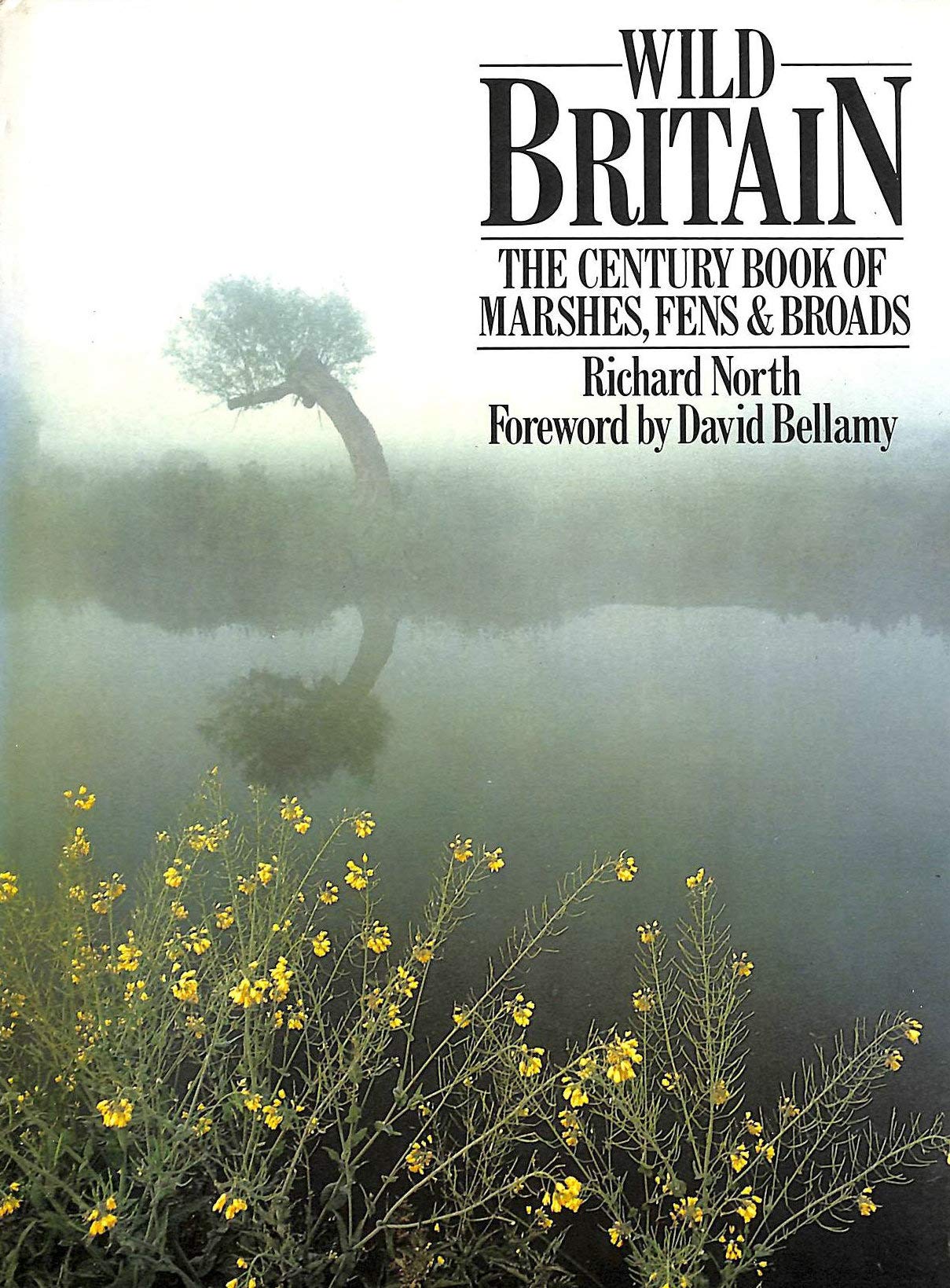 Wild Britain: Century Guide to Marshes, Fens and Broads Natural Sciences