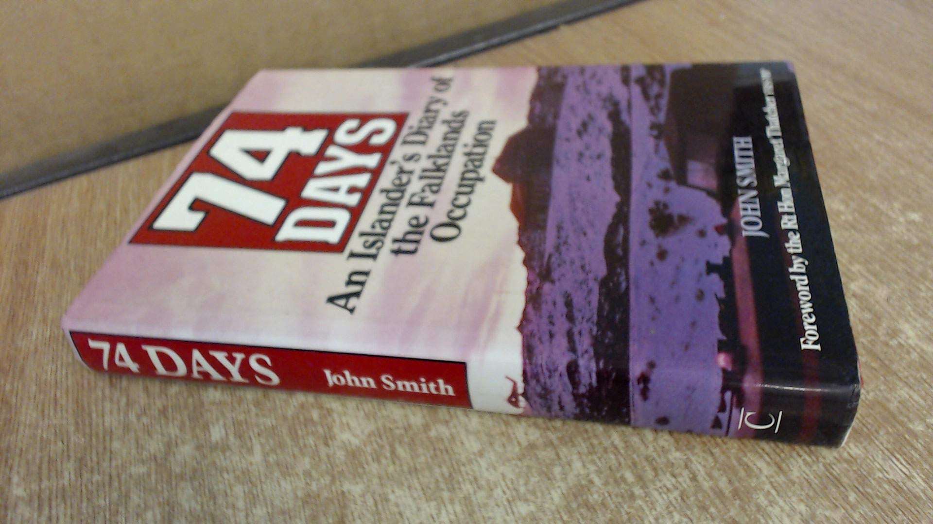 74 Days: An Islander's Diary of the Falklands Occupation Politics & History