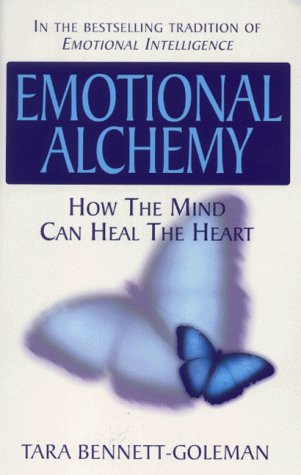 Emotional Alchemy: How the Mind Can Heal the Heart book