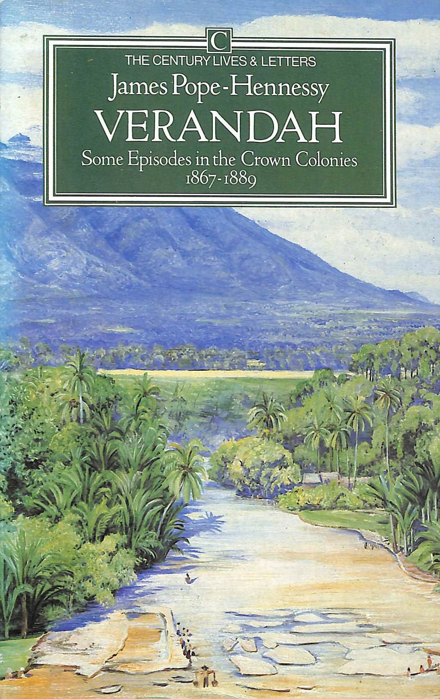 Verandah: Some Episodes in the Crown Colonies, 1867-89 (Lives & Letters S.) Politics & History