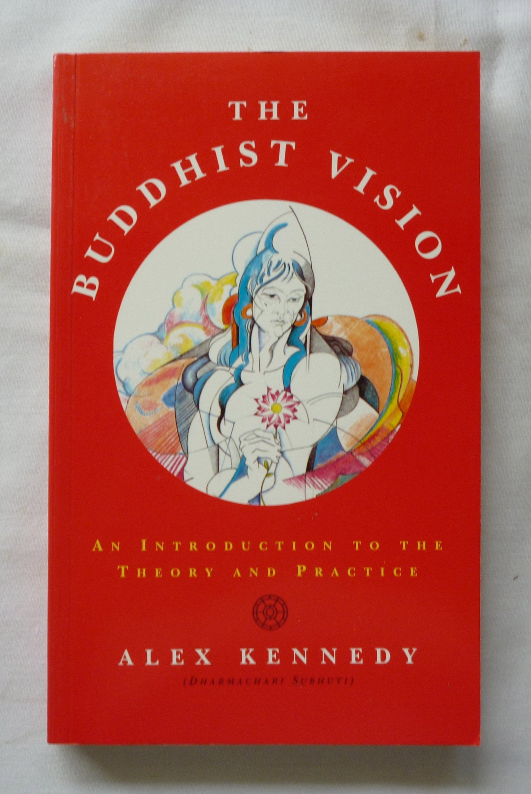 The Buddhist Vision: Introduction to the Theory and Practice Religion & Esotericism