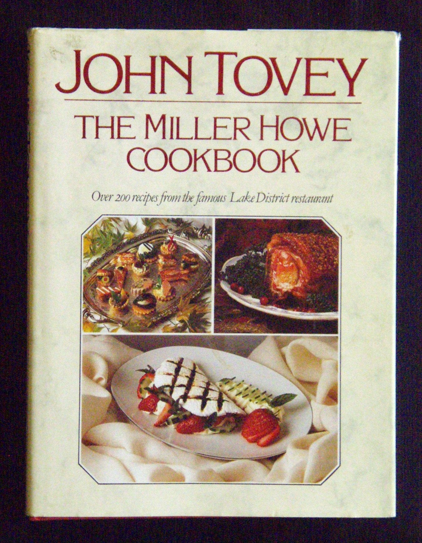 The Miller Howe Cook Book: Over 200 Recipes from John Tovey's Famous Lake District Restaurant Leisure, Home & Garden