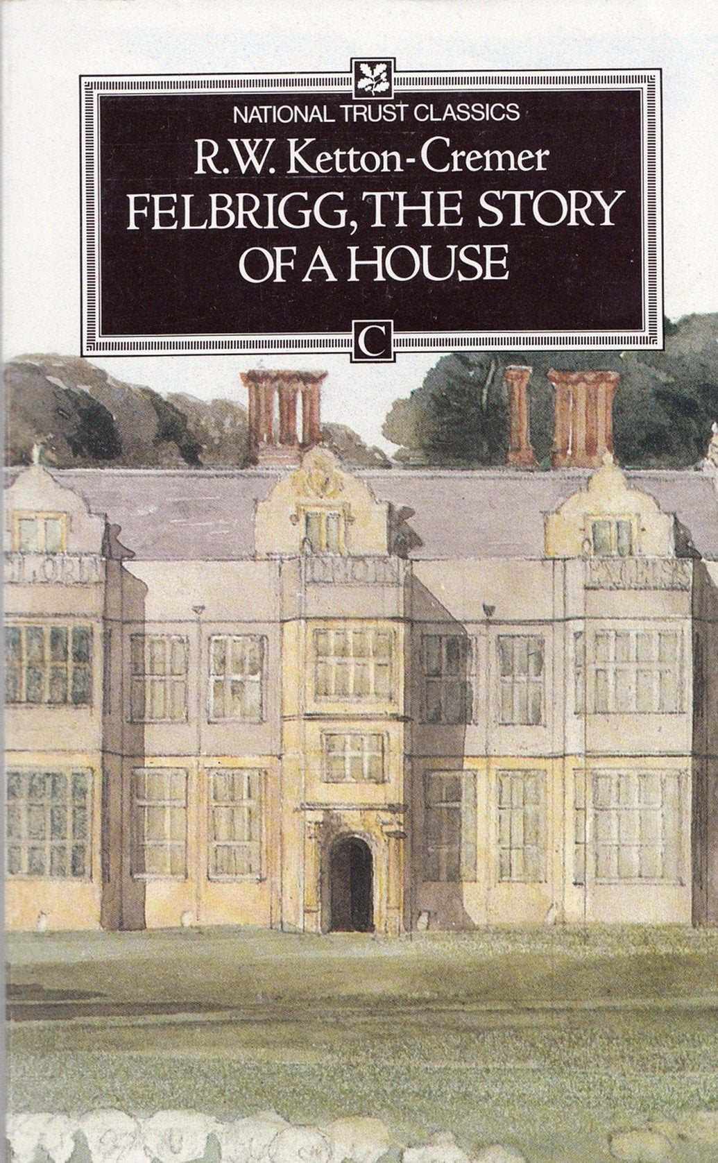 Felbrigg: The Story of a House (National Trust S.) Politics & History