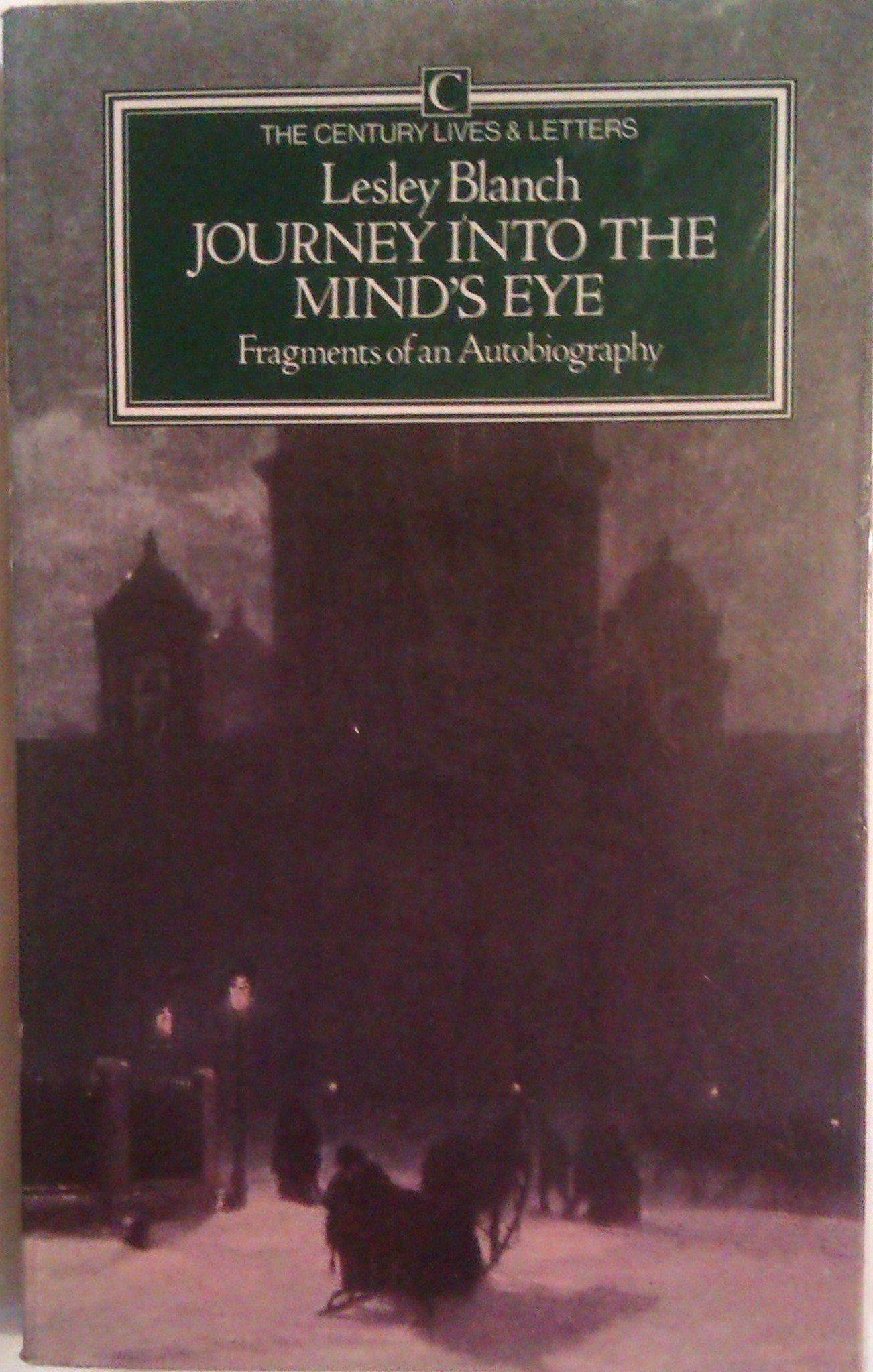 Journey into the Mind's Eye: Fragments of an Autobiography Century Lives and Letters Politics & History