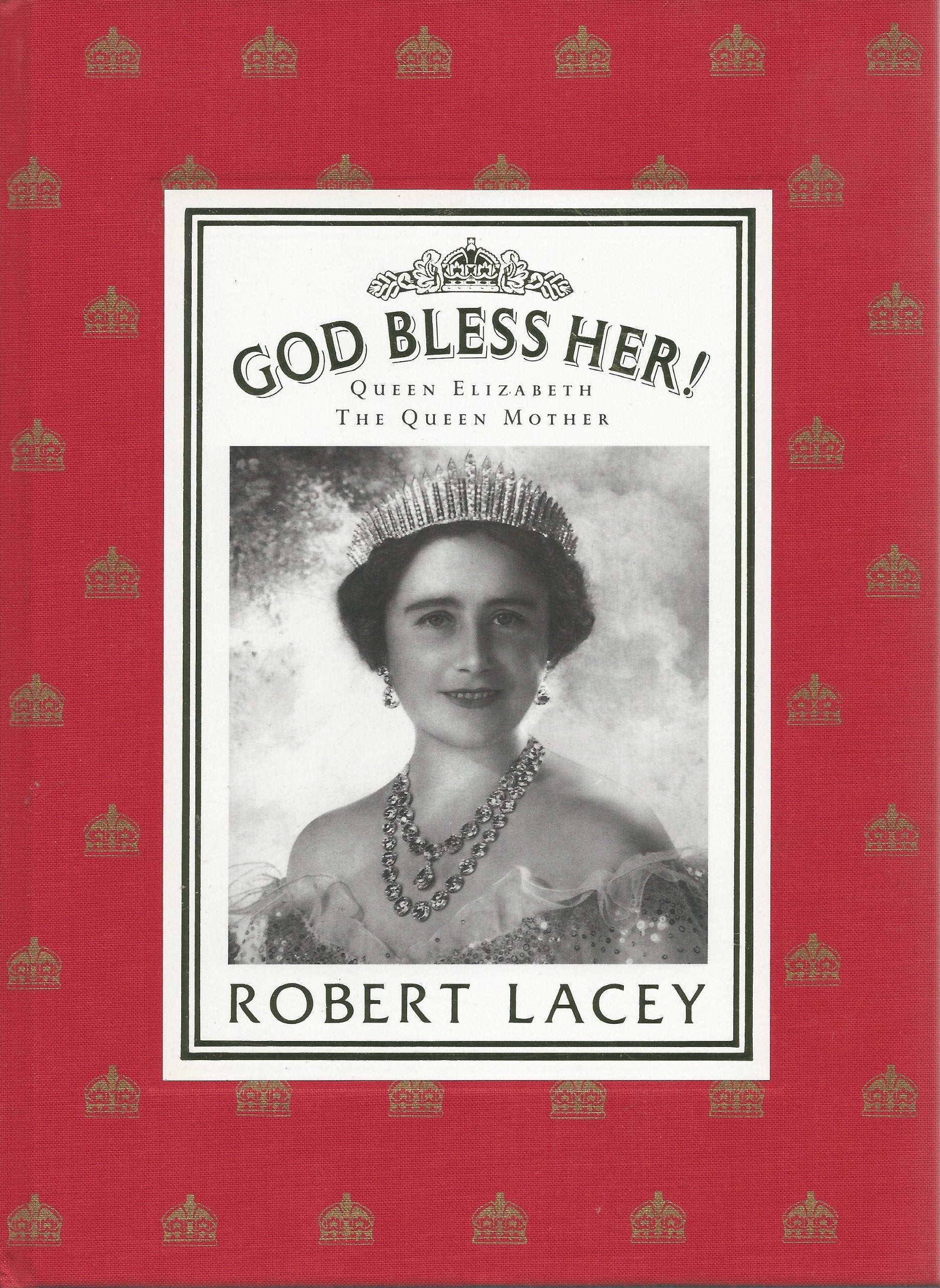 God Bless Her!: Queen Elizabeth, the Queen Mother book