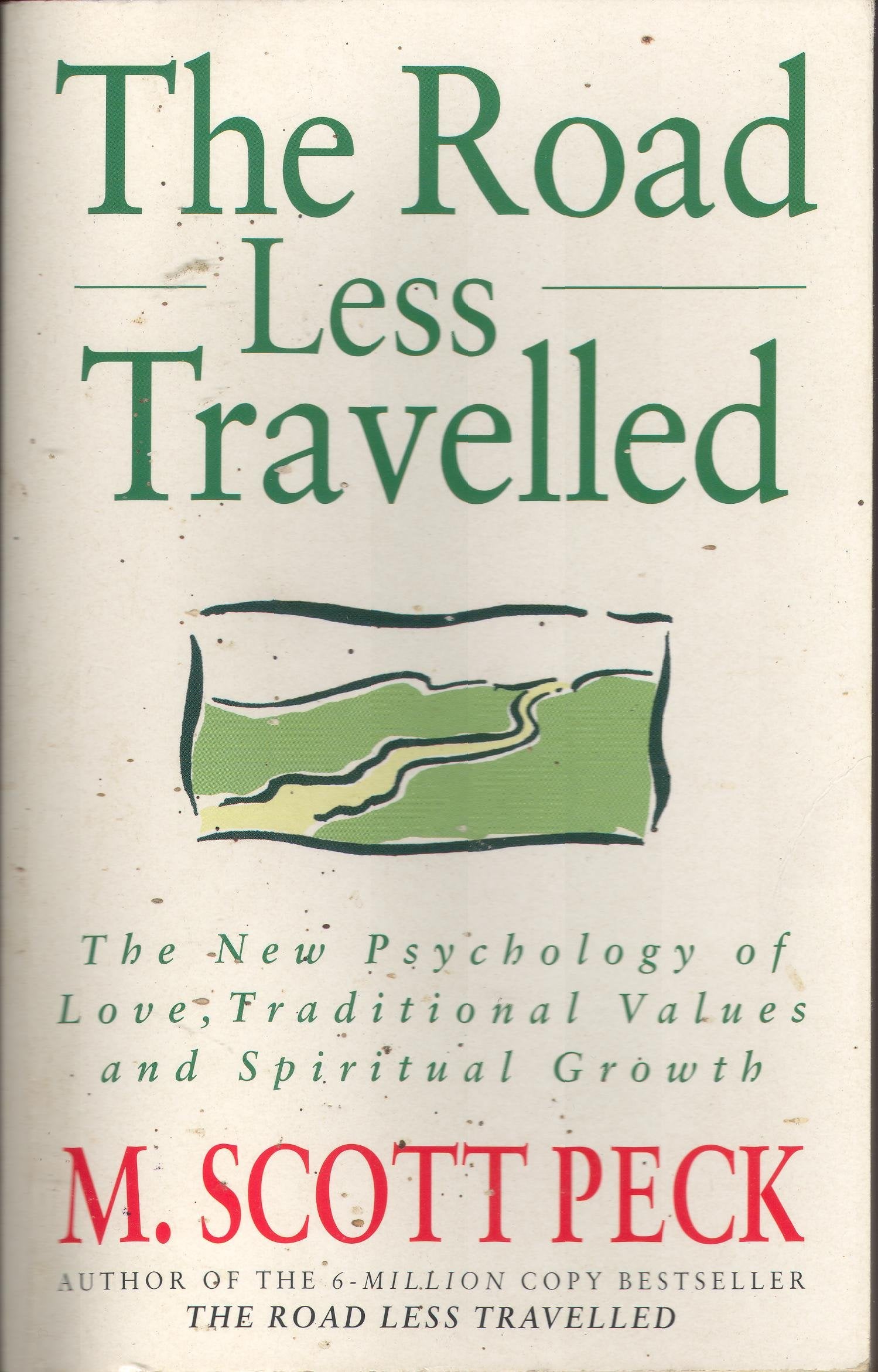The Road Less Travelled: A New Psychology of Love, Traditional Values and Spiritual Growth Philosophy