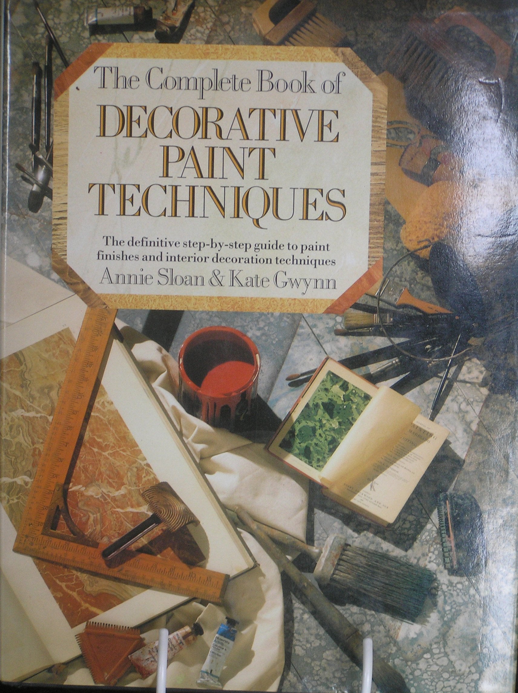 The Complete Book of Decorative Paint Techniques: An Inspirational Sourcebook of Paint Finishes and Interior Decoration book