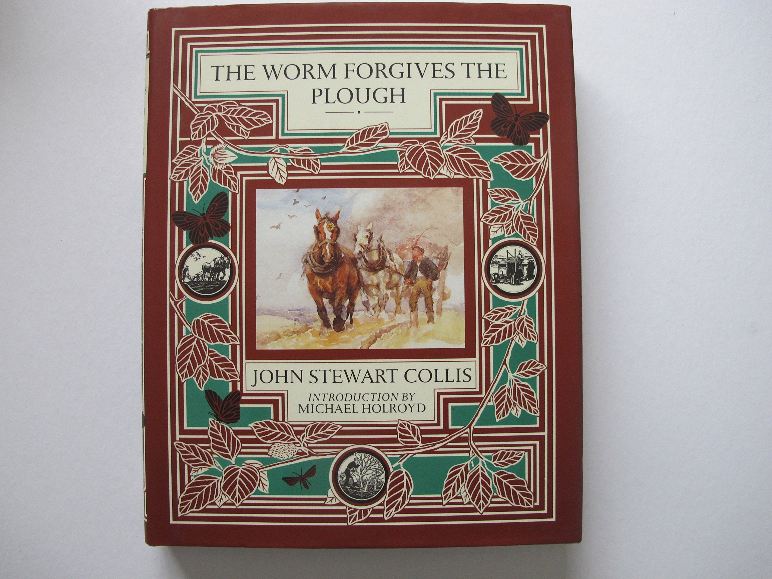 The Worm Forgives the Plough Politics & History