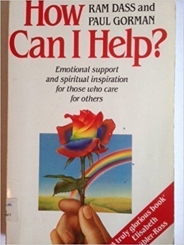 How Can I Help?: Emotional Support and Spiritual Inspiration for Those Who Care book