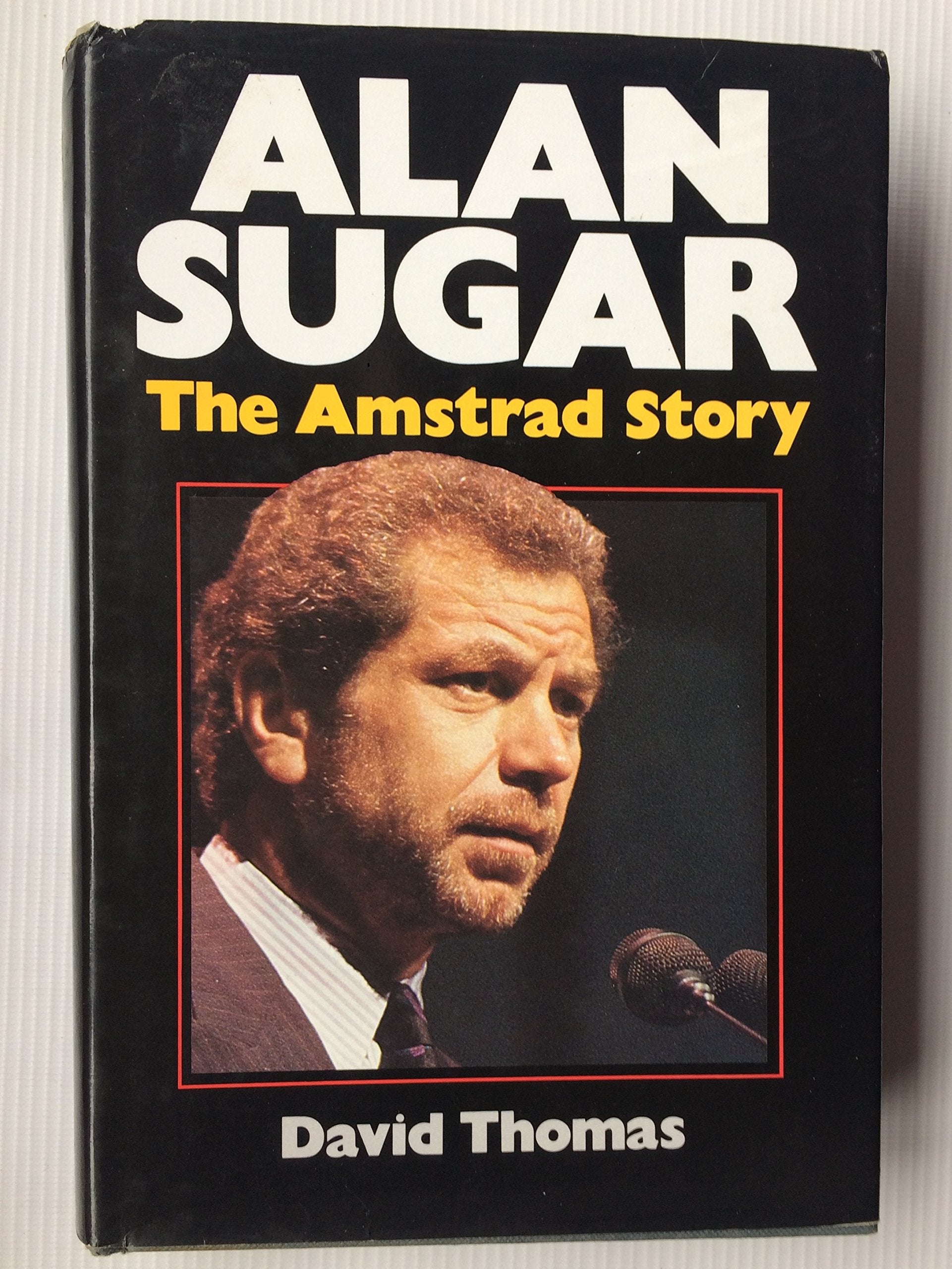 Alan Sugar: The Amstad Story: The Amstrad Story Politics & Society