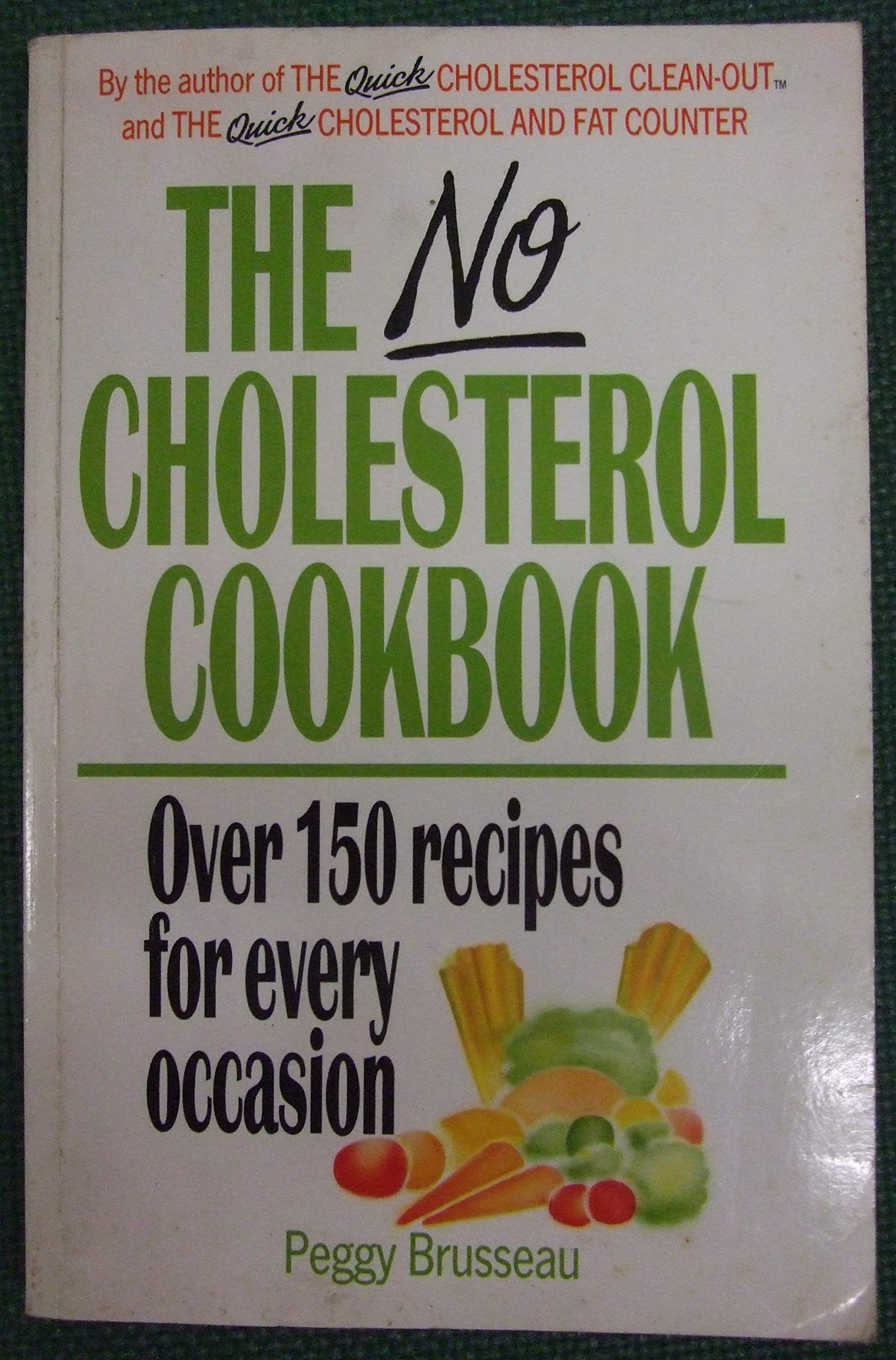 No-cholesterol Cook Book: Over 150 Recipes for Every Occasion book