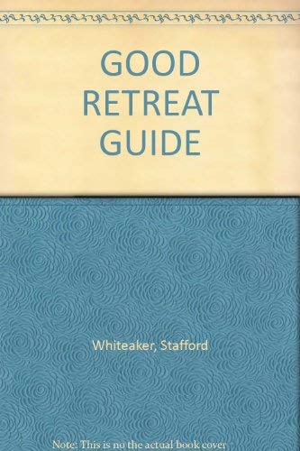 The Good Retreat Guide: Over 200 Places to Find Peace and Spiritual Renewal in the UK, Ireland and France Leisure, Home & Garden