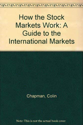 How the Stock Markets Work: A Guide to the International Markets Business, Finance & Career