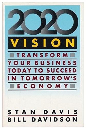 2020 Vision: Transform Your Business Today to Succeed in Tomorrow's Economy Business, Finance & Career