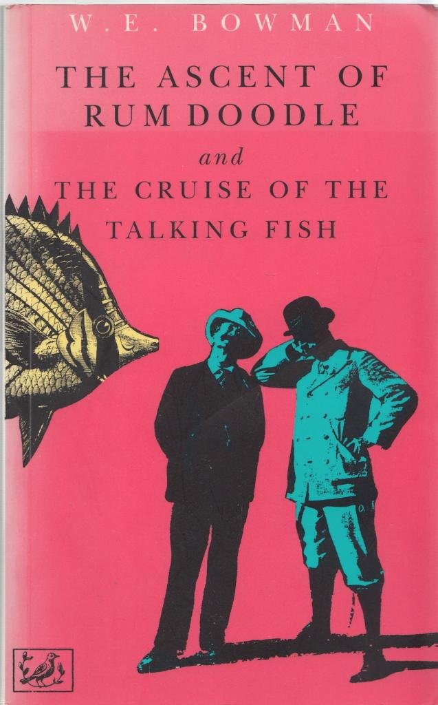 The Ascent of Rum Doodle; And the Cruise of the Talking Fish book