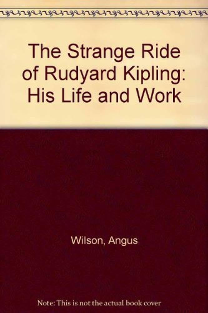 The Strange Ride of Rudyard Kipling: His Life and Work book