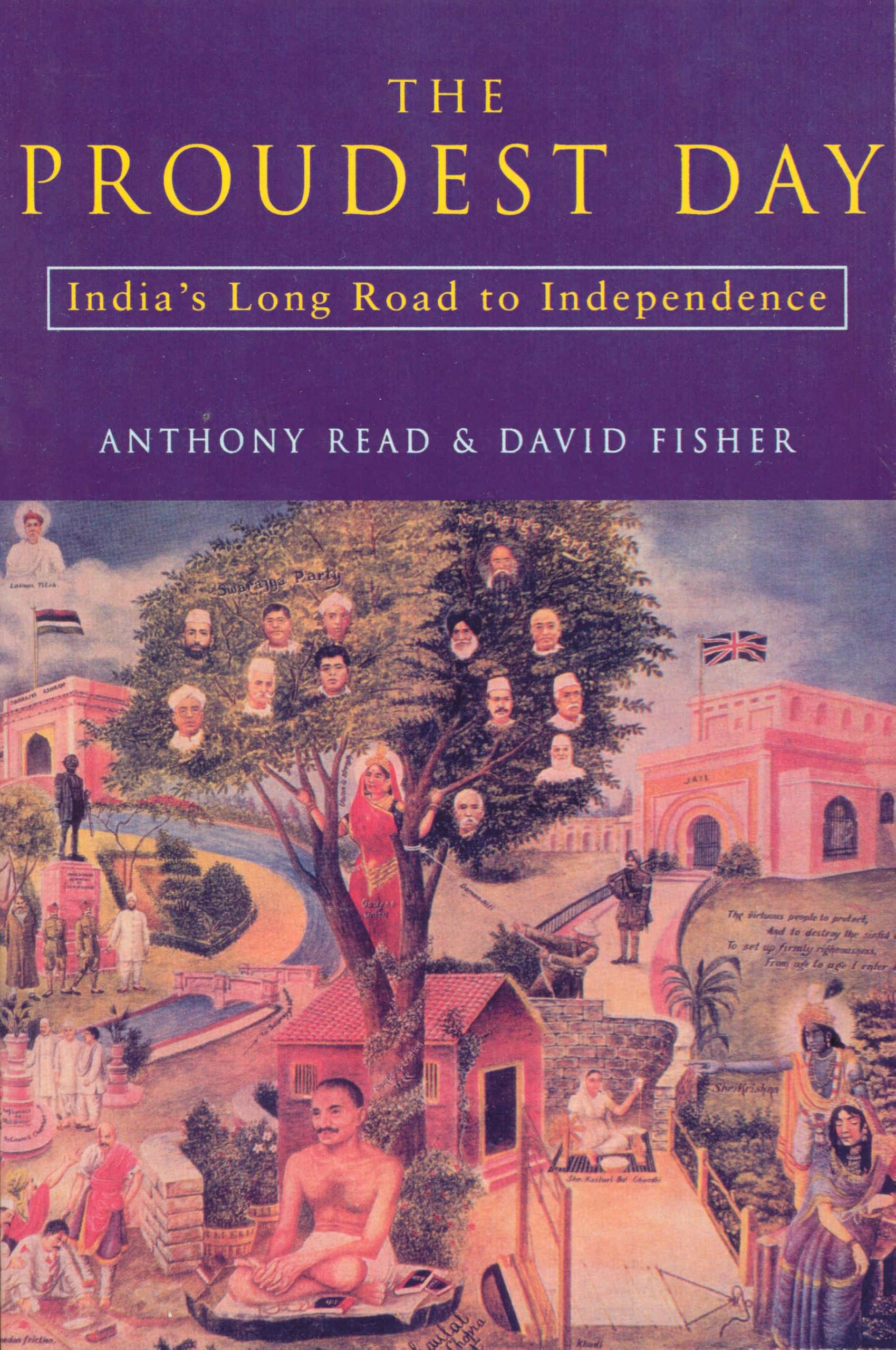 The Proudest Day: India's Long Road to Independencre Politics & History