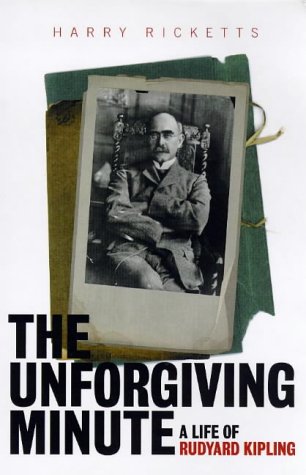 The Unforgiving Minute: A Life of Rudyard Kipling book