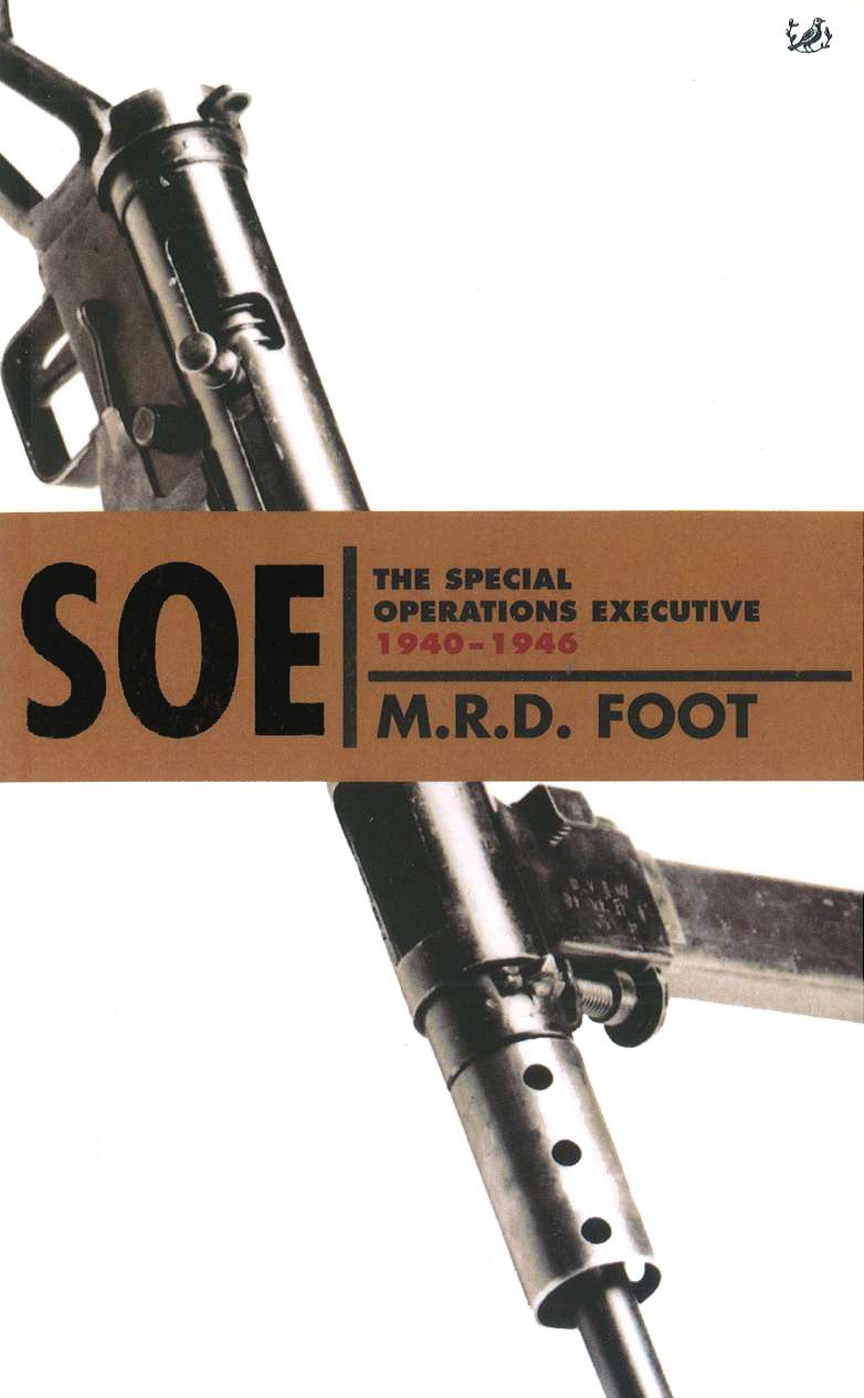 S.O.E.: An outline history of the special operations executive 1940 - 46 Social Sciences