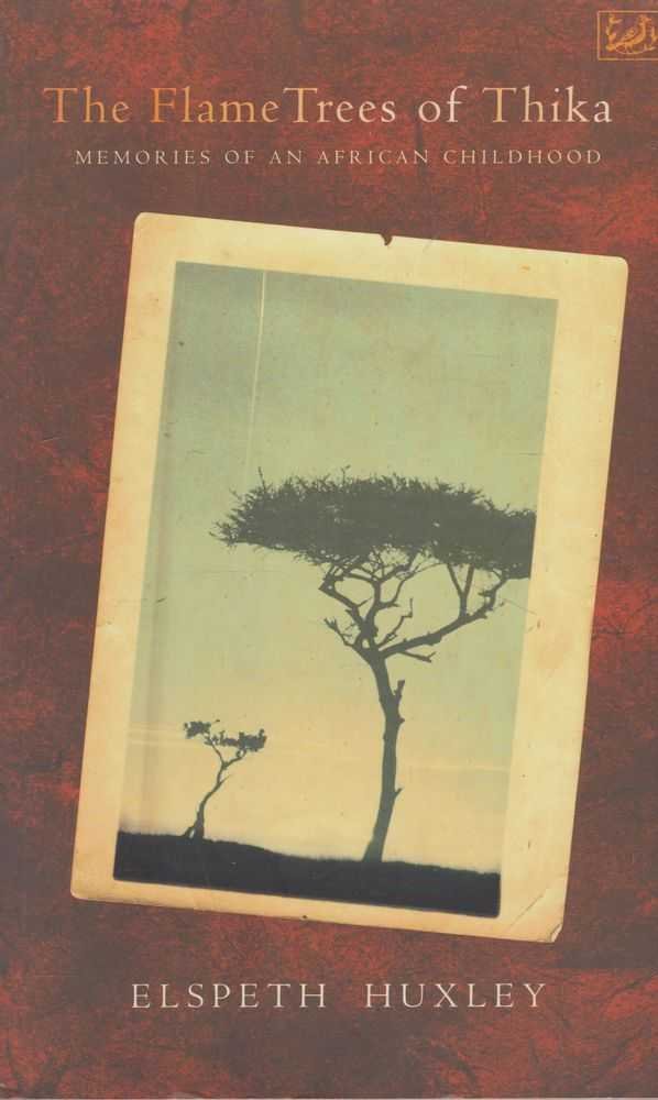 The Flame Trees Of Thika: Memories of an African Childhood Essays & Short Stories