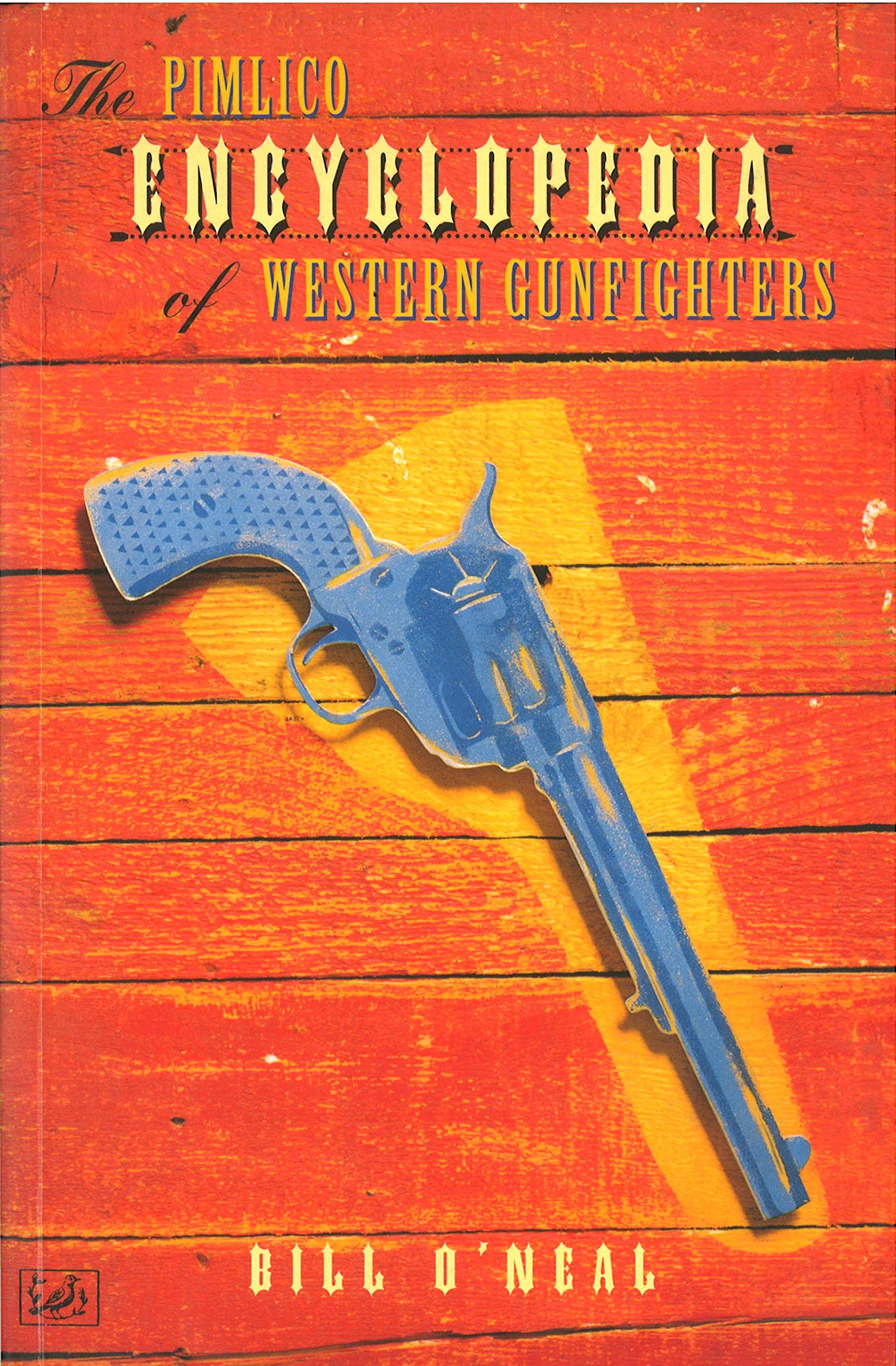 The Pimlico Encyclopedia Of Western Gunfighters book