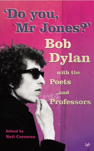 Do You, Mr Jones?: Bob Dylan With the Poets and Professors Contemporary literature