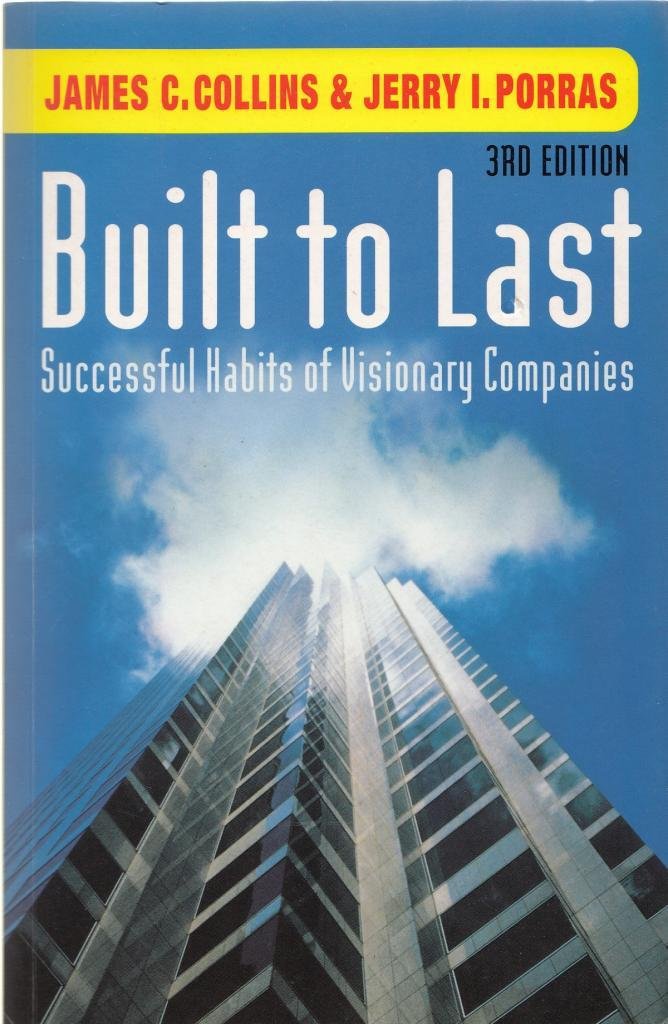 Built to Last: Successful Habits of Visionary Companies Business, Finance & Career