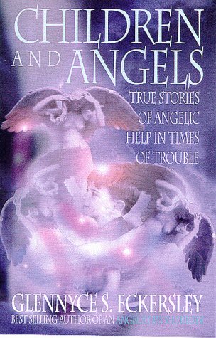Children and Angels: True Stories of Angelic Help in Times of Trouble: True stories of angelic help in times of troubles Religion & Esotericism