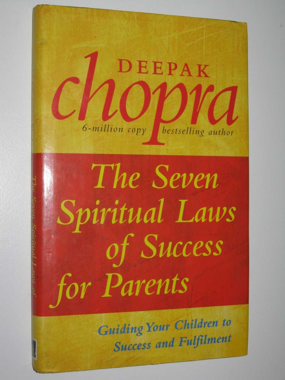 The Seven Spiritual Laws of Success for Parents: Guiding Your Children to Success and Fulfilment Business, Finance & Career