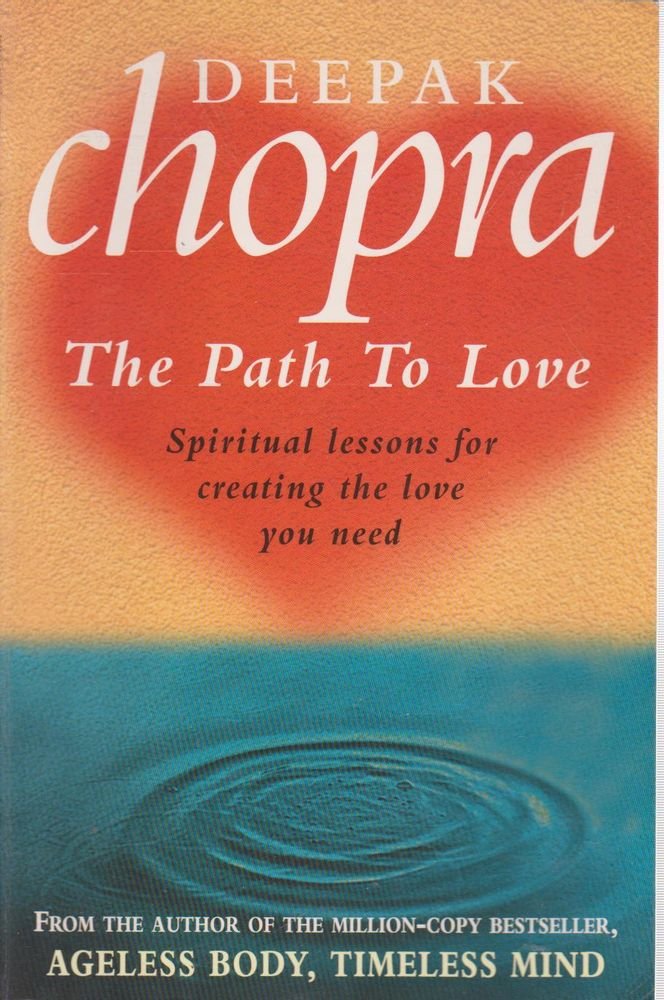 The Path to Love: Spiritual Lessons for Creating the Love You Need Parents & Children