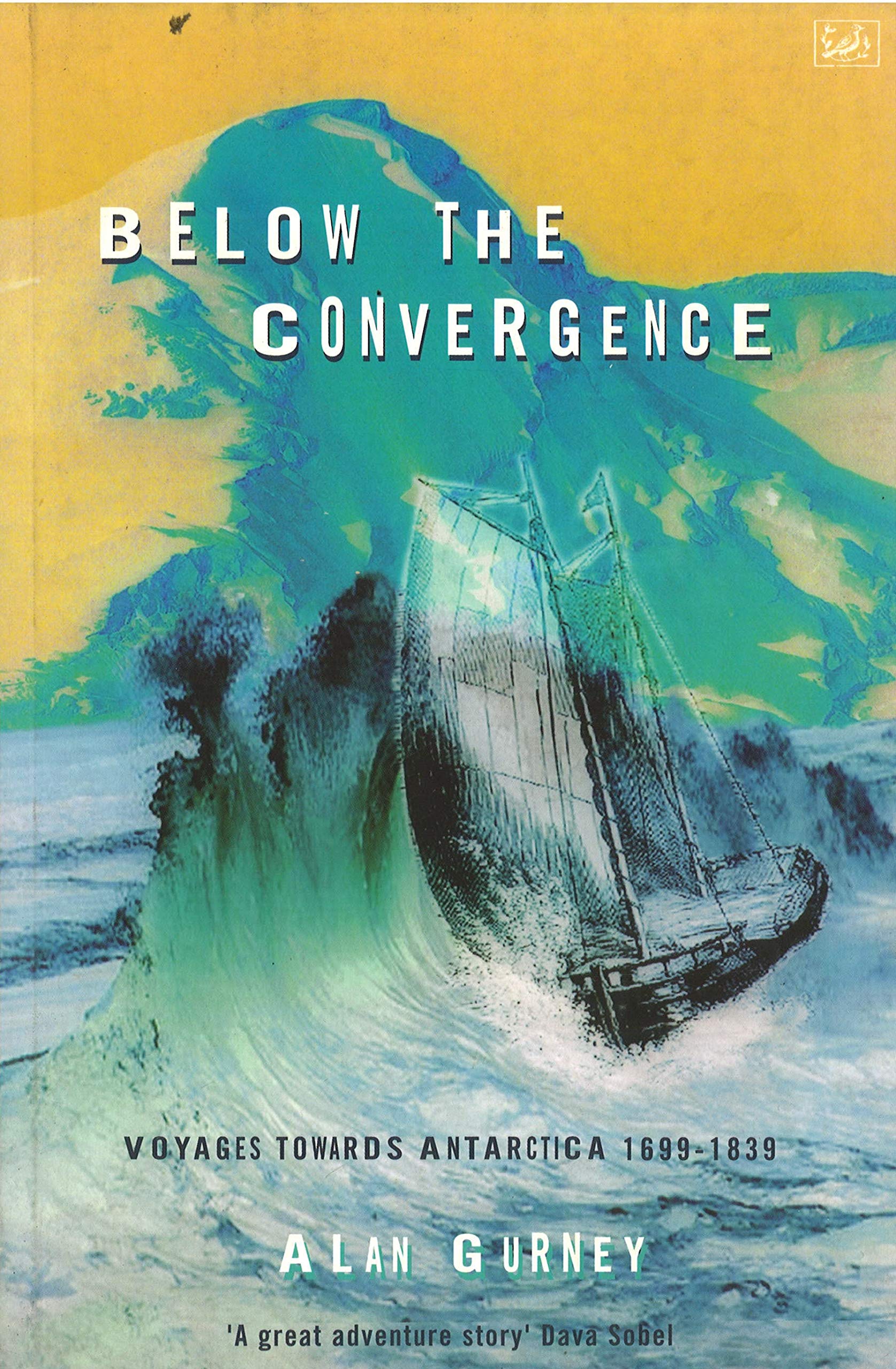 Below The Convergence: Voyages Towards Antarctica 1699-1839 book