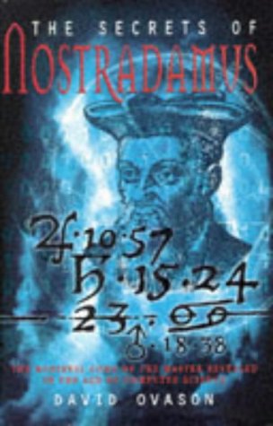 The Secrets of Nostradamus: The Medieval Code of the Master Revealed in the Age of Computer Science book