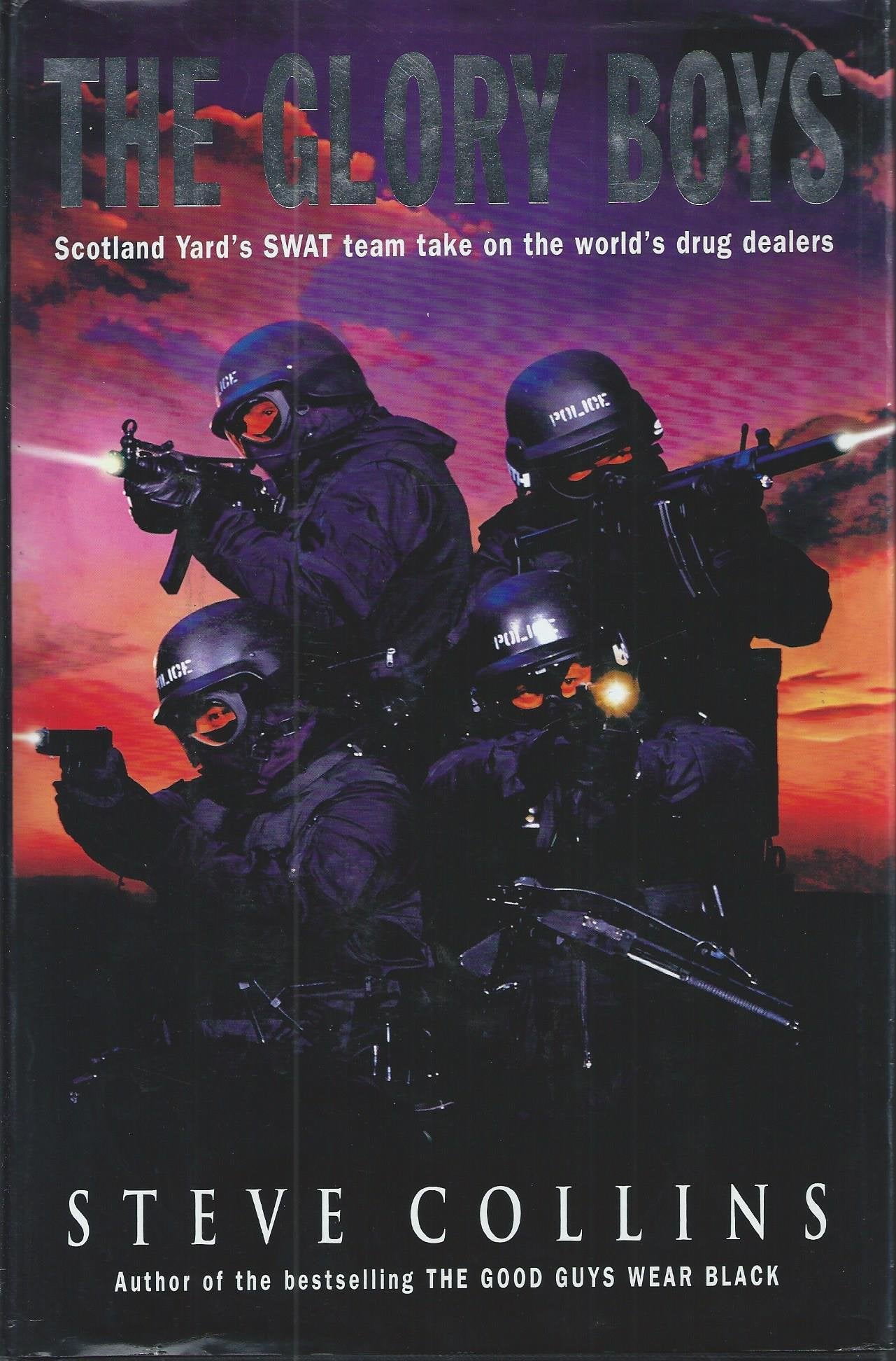 The Glory Boys: True-life Adventures of Scotland Yard's SWAT, the Last Line of Defence in the War Against International Crime book