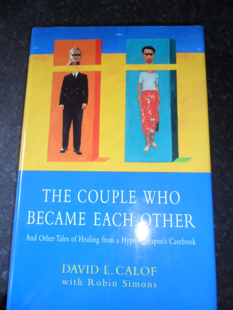 The Couple Who Became Each Other: And Other Tales of Healing from a Hypnotherapist's Casebook Medicine