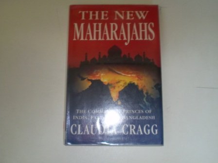 The New Maharajahs: Commercial Princes of India, Pakistan and Bangladesh book