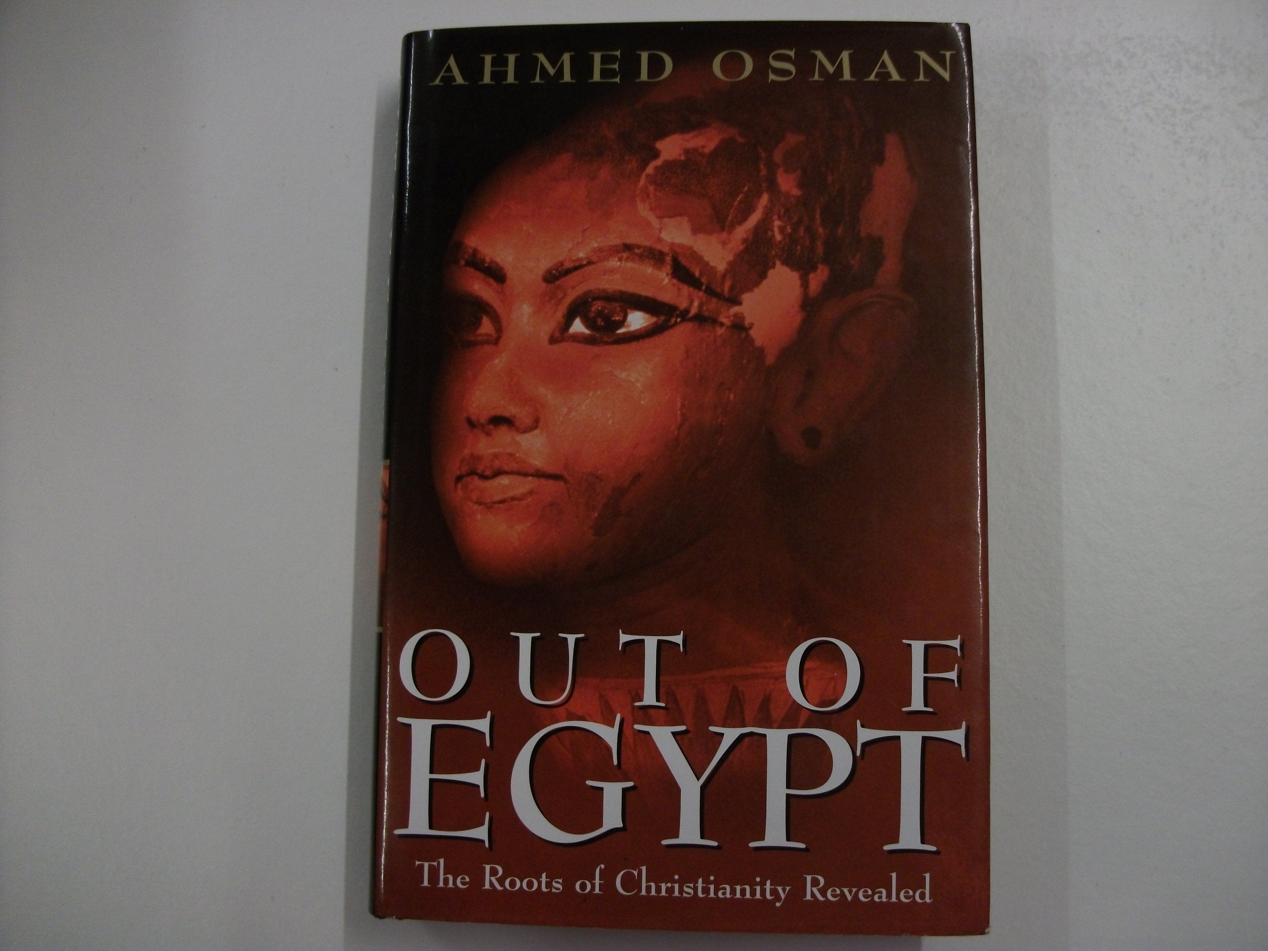 Out of Egypt: Unearthing the True Roots of Christianity Philosophy