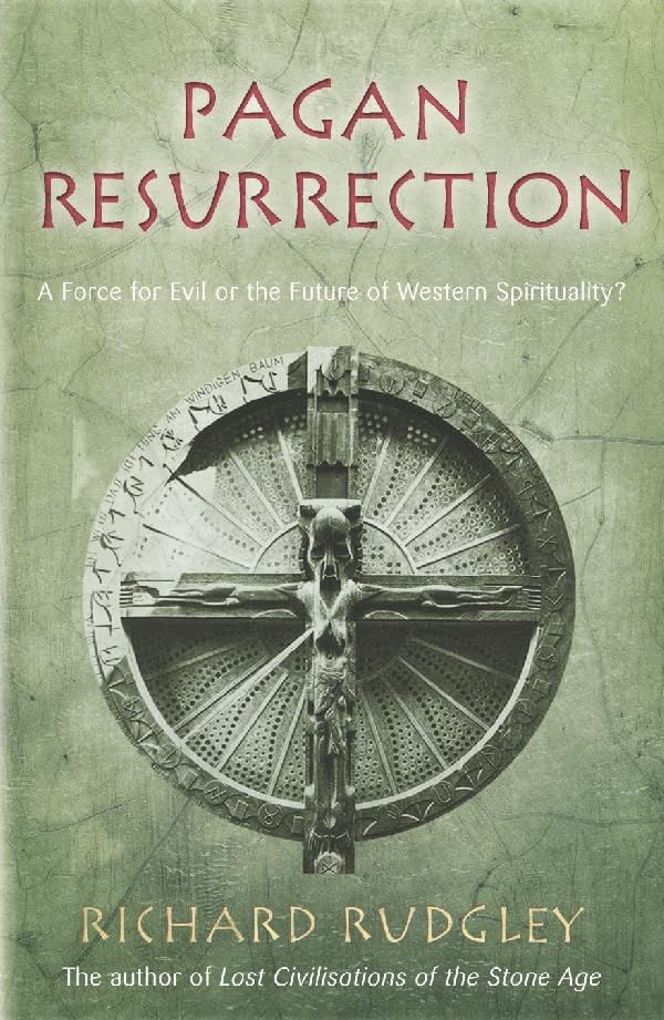Pagan Resurrection: A Force for Evil or the Future of Western Spirituality? book