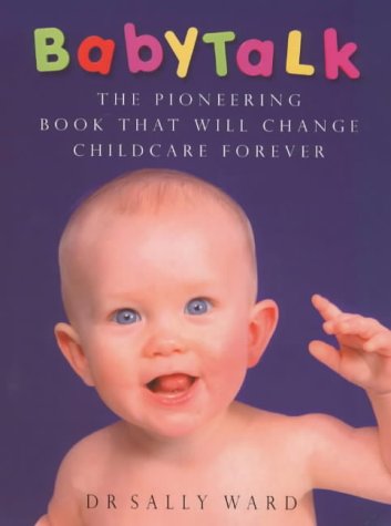 Babytalk: The Pioneering Book That Will Change Childcare Forever Parents & Children