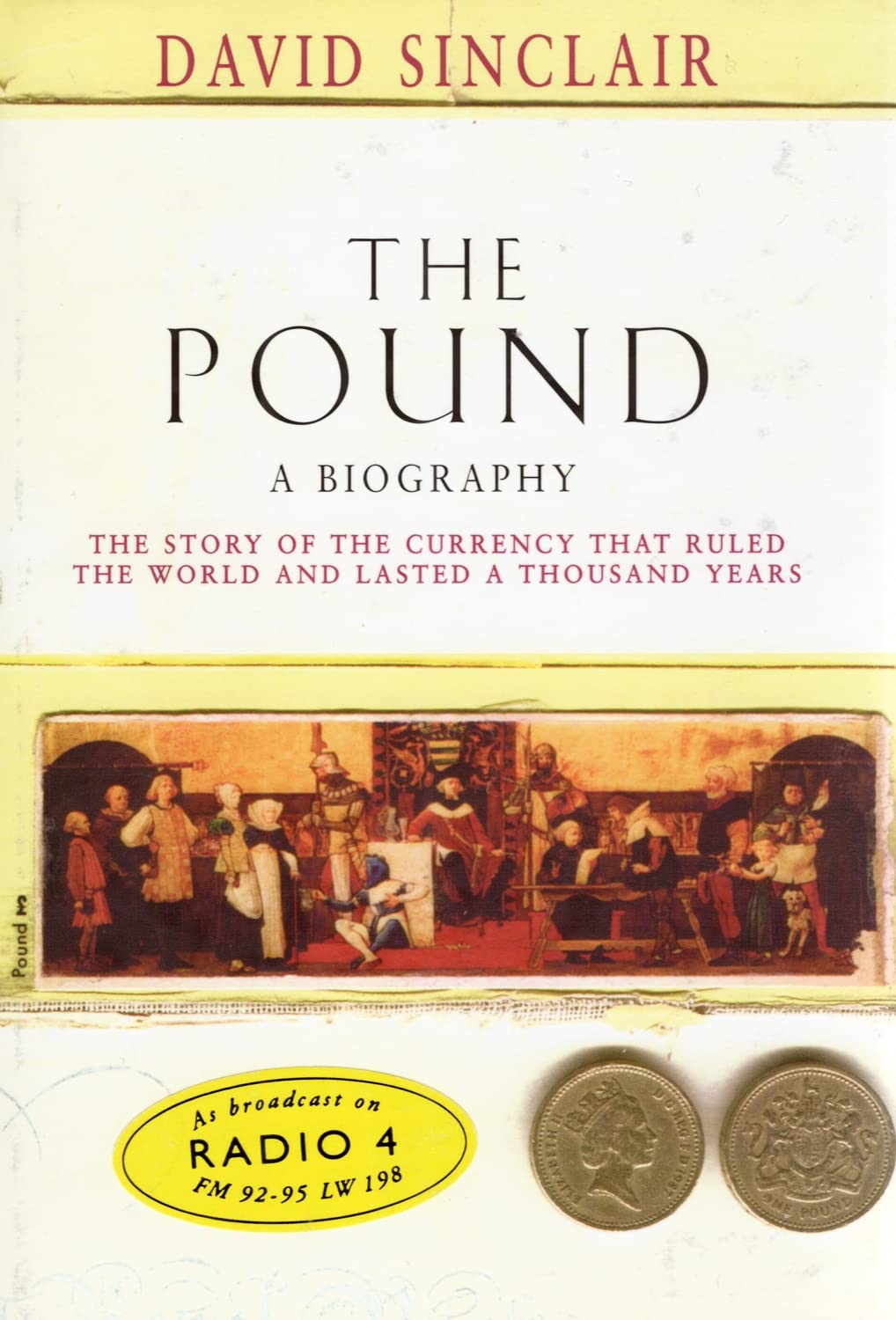 The Pound: A Biography. The Story of the Currency that Ruled the World and Lasted a Thousand Years. As heard on BBC Radio 4 Business, Finance & Career