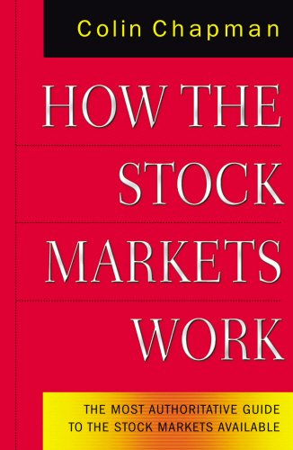 How the Stock Markets Work: A Guide to the International Markets Business, Finance & Career
