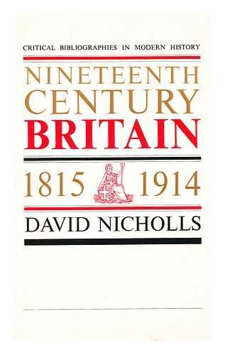 Nineteenth Century Britain, 1815-1914: Critical Bibliography (Critical bibliographies in modern history) Books