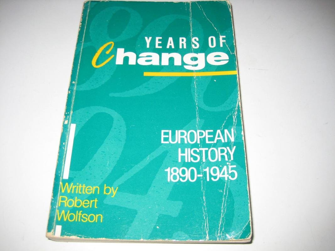 Years of Change European History 1890-1945 (Years of... S.) Politics & History