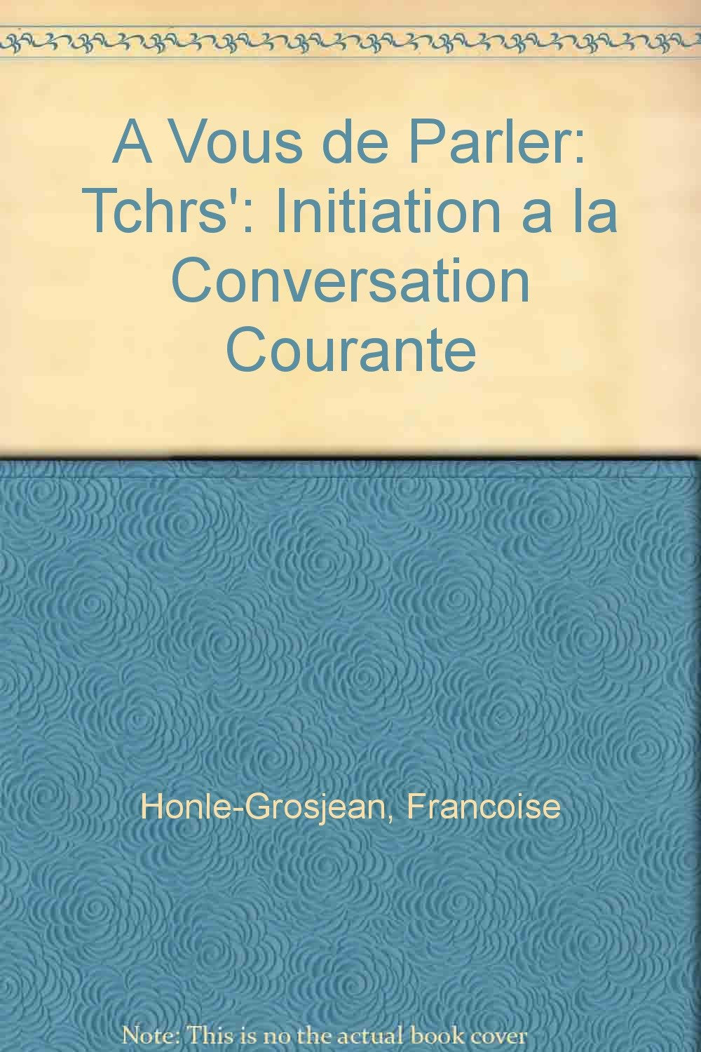 Tchrs' (A Vous de Parler: Initiation a la Conversation Courante) Books