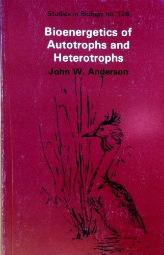 Bioenergetics of Autotrophs and Heterotrophs (New Studies in Biology) Business & Technology