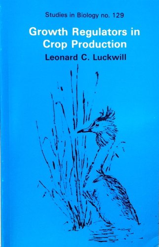 Growth Regulations in Crop Production (Studies in Biology) Natural Sciences