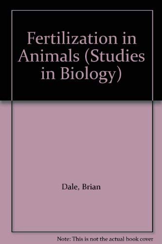 Fertilization in Animals (Studies in Biology, Band 157) Books