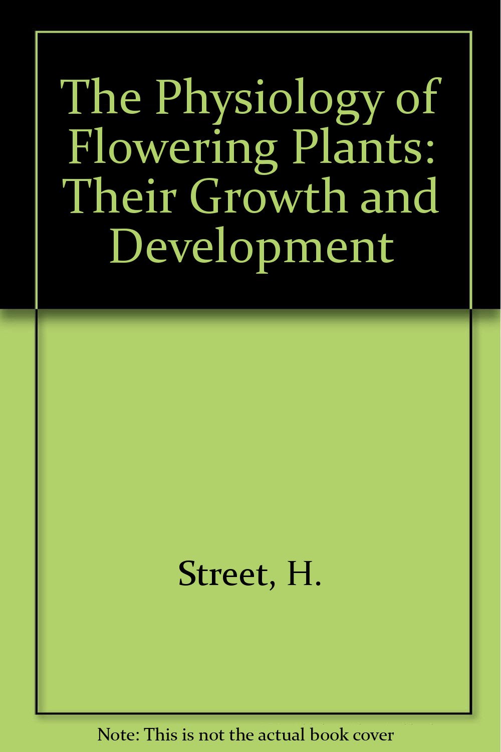 The Physiology of Flowering Plants: Their Growth and Development Books