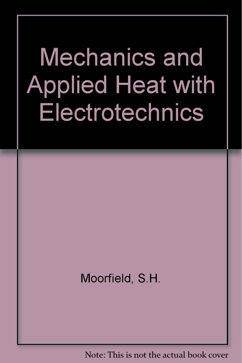 Mechanics and Applied Heat with Electrotechnics Books