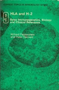 H. L. A. and H-2: Basic Immunogenetics, Biology and Clinical Relevance (Current Topics in Immunology) Books